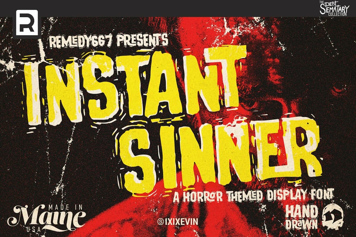 Remedy667 Presents Instant Sinner A Horror Themed Display Font Made in Maine Hand Drawn