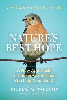 Nature’s Best Hope by Douglas Tallamy